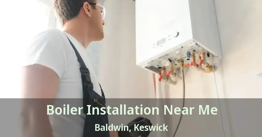 Boiler Installation Near Me Baldwin, Keswick - ON