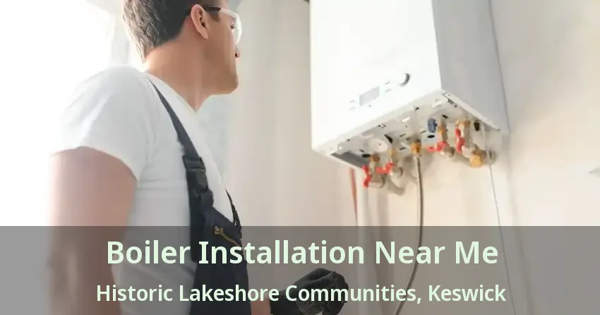 Boiler Installation Near Me Historic Lakeshore Communities, Keswick - ON
