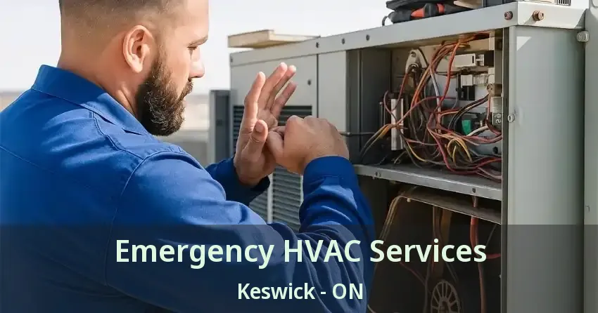 Emergency HVAC Services Keswick - ON