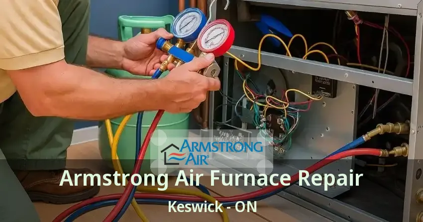 Armstrong Air Furnace Repair Keswick - ON