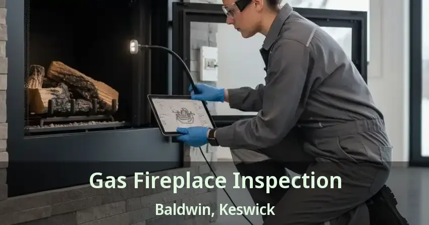 Gas Fireplace Inspection Baldwin, Keswick - ON