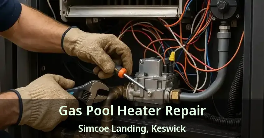Gas Pool Heater Repair Simcoe Landing, Keswick - ON