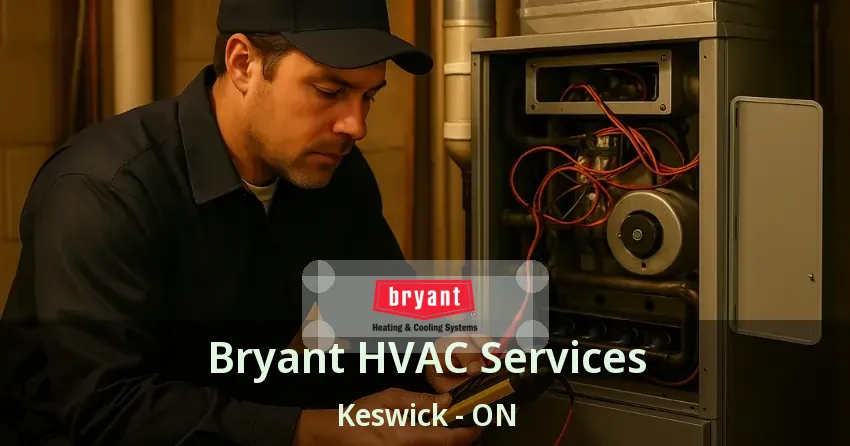 Bryant HVAC Services Keswick - ON