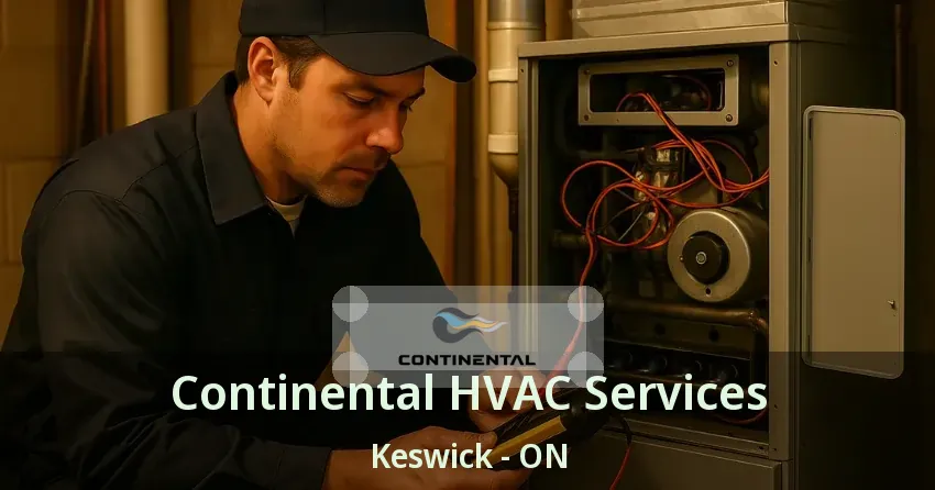 Continental HVAC Services Keswick - ON
