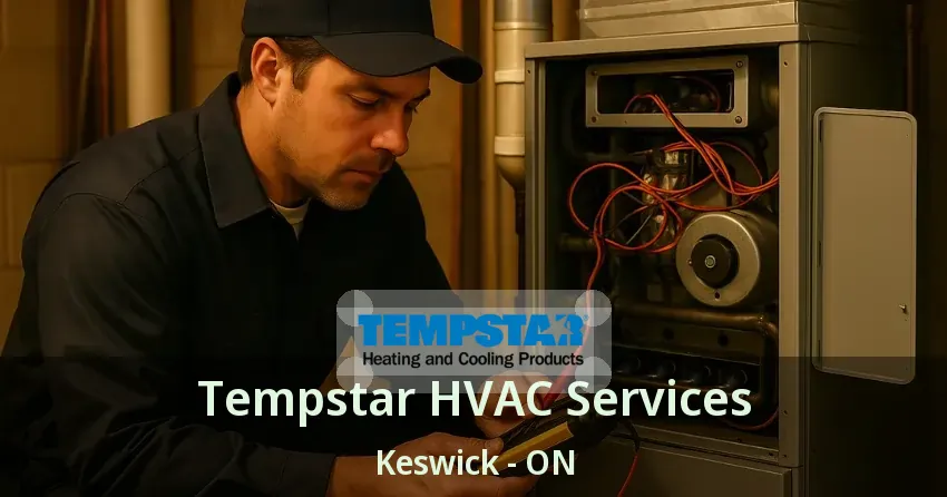 Tempstar HVAC Services Keswick - ON