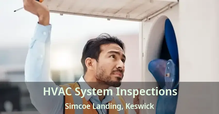 HVAC System Inspections Simcoe Landing, Keswick - ON