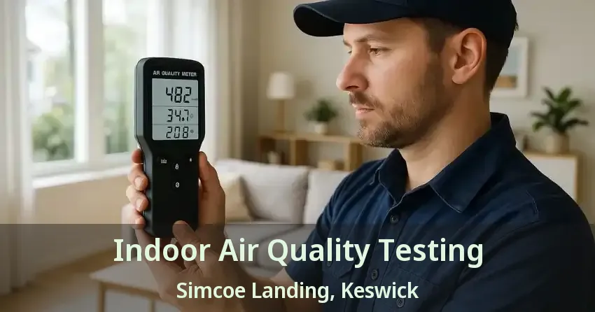 Indoor Air Quality Testing Simcoe Landing, Keswick - ON