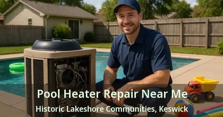 Pool Heater Repair Near Me Historic Lakeshore Communities, Keswick - ON